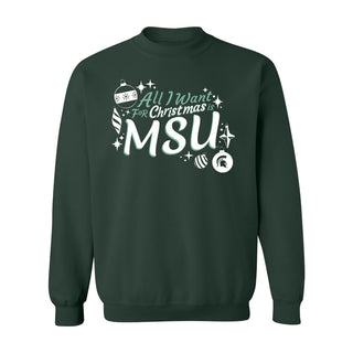 Michigan State Spartans All I Want For Christmas Is MSU Crewneck Sweatshirt - Forest