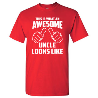 This is What An Awesome Uncle Looks Like: Favorite Number One Uncle Funny Basic Cotton Adult T Shirt - Red